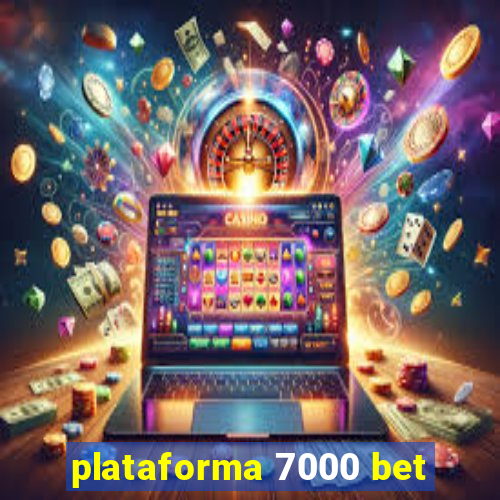 plataforma 7000 bet